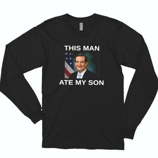 This Man Ate My Son Funny Long Sleeve T Shirt 1