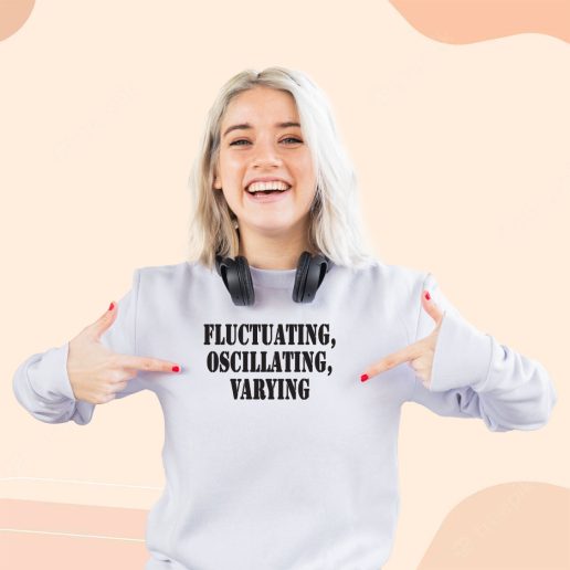 Ugly Sweatshirt Fluctuating Oscillating Varying 1