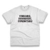 Unreliable Inconsistent Unpredictable Recession Quote T Shirt 1