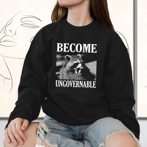 Vintage Sweatshirt Become Ungovernable Funny Raccoon Face 1