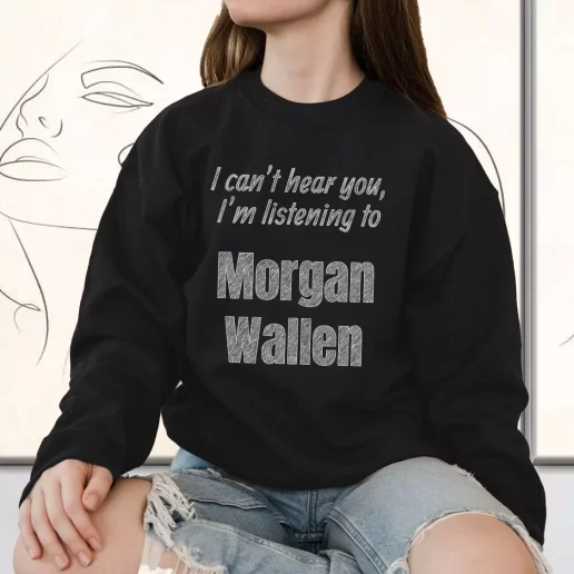 Vintage Sweatshirt Best Quotes Morgan Wallen