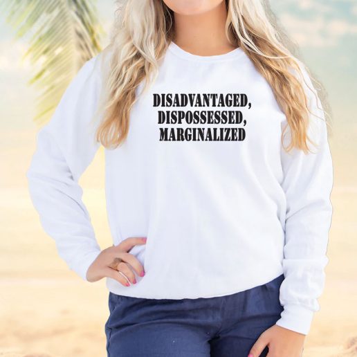 Vintage Sweatshirt Disadvantaged Dispossessed Marginalized 1