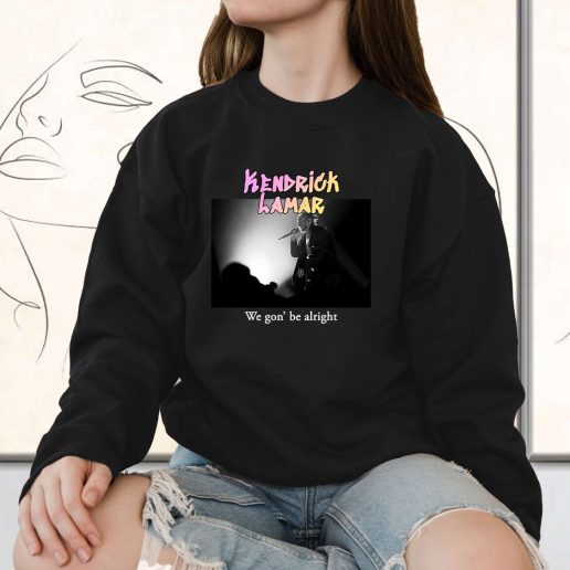 Vintage Sweatshirt Kendrick Lamar We Gon Be Alright 1