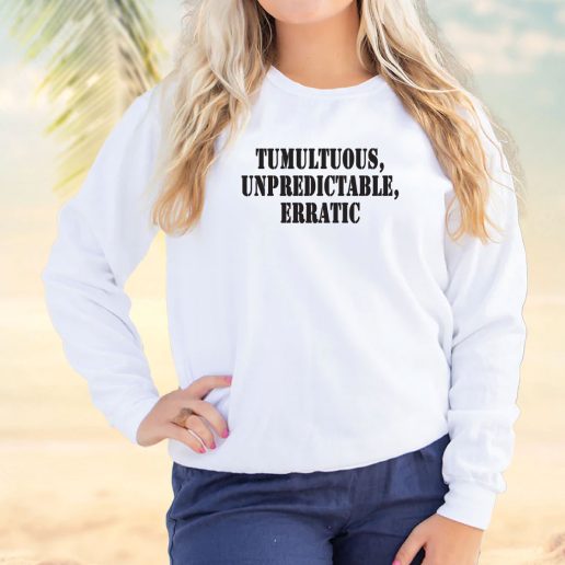 Vintage Sweatshirt Tumultuous Unpredictable Erratic 1