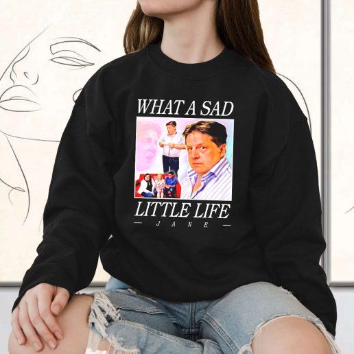 Vintage Sweatshirt What A Sad Little Life Jane 1