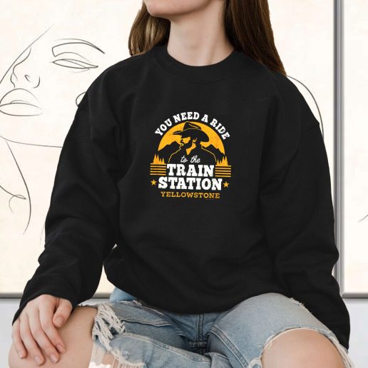 Vintage Sweatshirt You Need A Ride To The Train Station Yellowstone 1