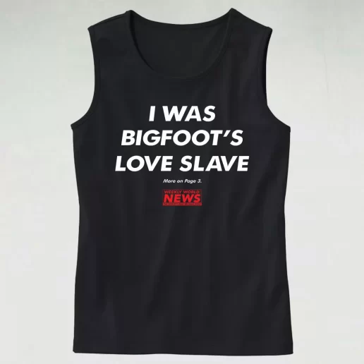 Weekly World News Bigfoot Sweatshirt Classic Tank Top Style