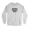 Withering Shrinking Drying Recession Quote Long Sleeve T Shirt 1