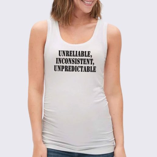 Women Classic Tank Top Unreliable Inconsistent Unpredictable 1