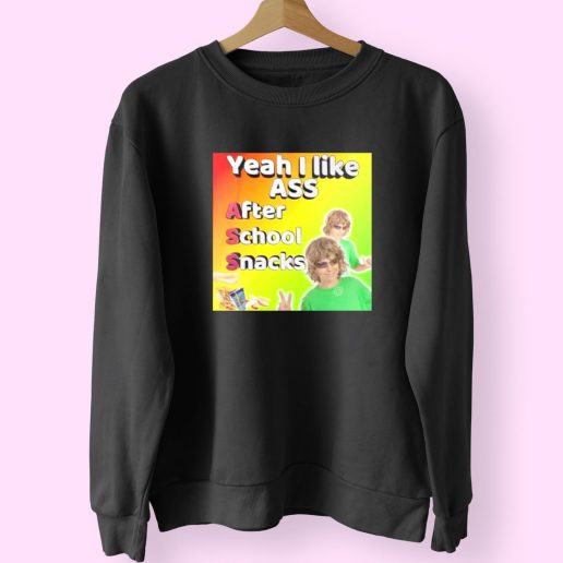 Yeah I Like Ass Sarcastic Dank Meme Funny Sweatshirt 1