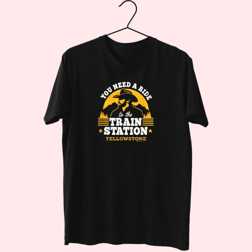 You Need A Ride To The Train Station Yellowstone Funny T Shirt 1
