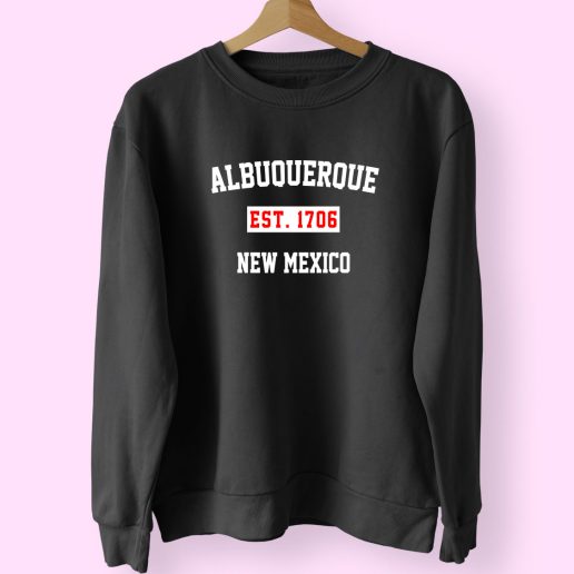 Albuquerque Est 1706 New Mexico Classy Sweatshirt 1