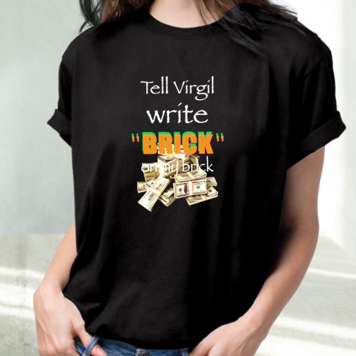 Classic T Shirt Griselda Tell Virgil Write Brick On My Brick 1