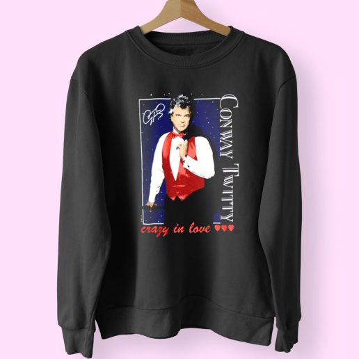 Conway Twitty Crazy In Love 90s Fashionable Sweatshirt 1