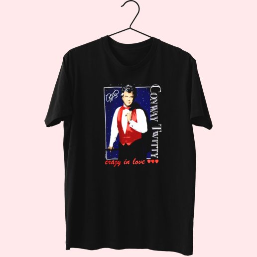 Conway Twitty Crazy In Love 90s Trendy T Shirt 1