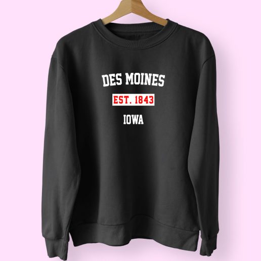 Des Moines Est 1843 Iowa Classy Sweatshirt 1