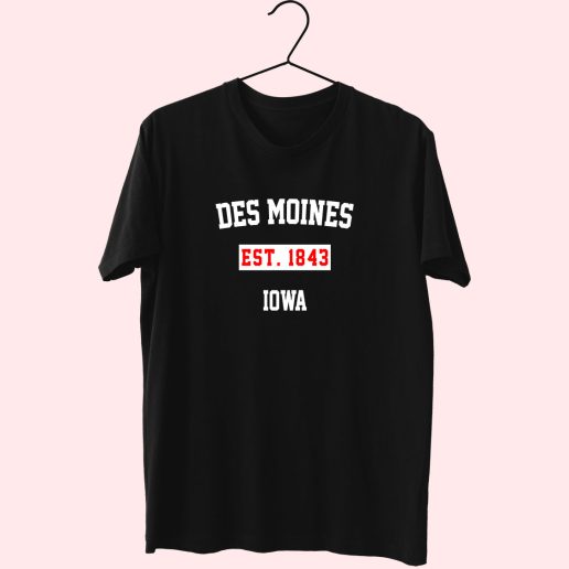Des Moines Est 1843 Iowa Fashionable T shirt 1