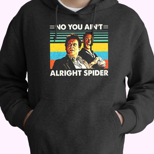 Goodfellas No You Aint Alright Spider Vintage Hoodie 1