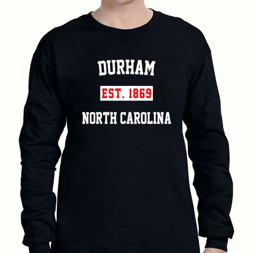 Graphic Long Sleeve T Shirt Durham Est 1869 North Carolina 1