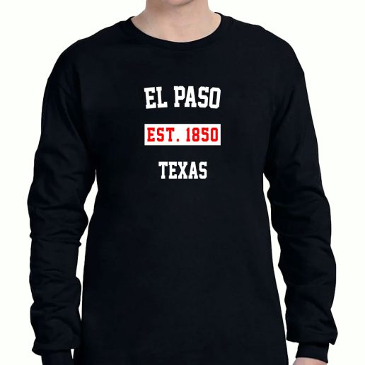 Graphic Long Sleeve T Shirt El Paso Est 1850 Texas 1