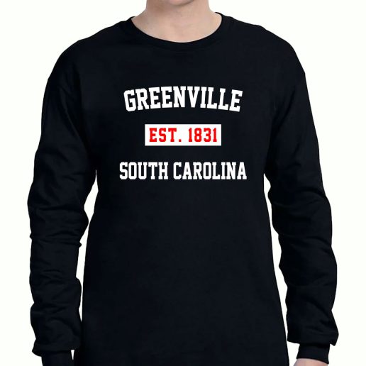 Graphic Long Sleeve T Shirt Greenville Est 1831 South Carolina 1