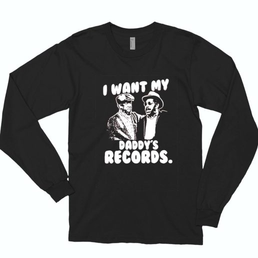 I Want My Daddy Records Long Sleeve T Shirt 1