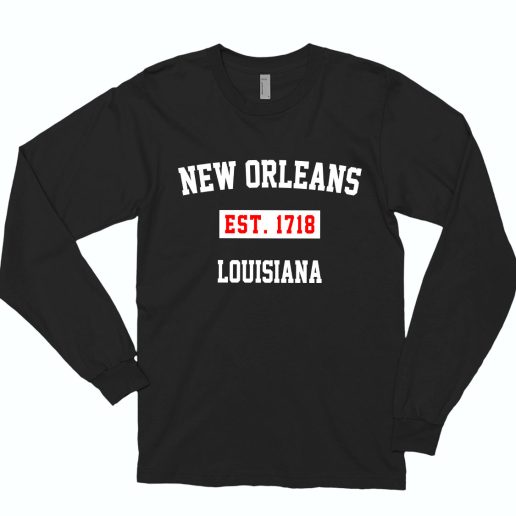 New Orleans Est 1718 Louisiana 90s Long Sleeve T shirt 1