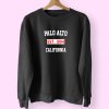 Palo Alto Est 1894 California Classy Sweatshirt 1