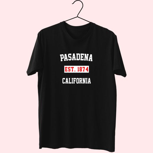 Pasadena Est 1874 California Fashionable T shirt 1