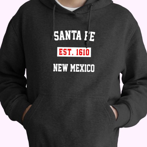 Santa Fe Est 1610 New Mexico Vintage Hoodie 1