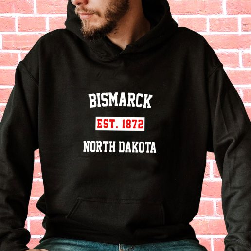 Streetwear Hoodie Bismarck Est 1872 North Dakota Vintage Hoodie 1