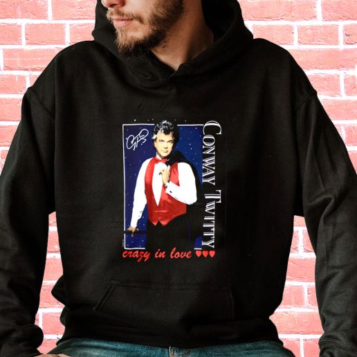 Streetwear Hoodie Conway Twitty Crazy In Love 1