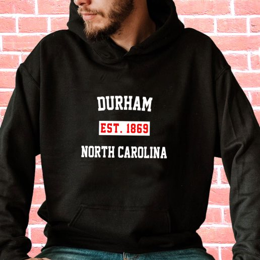 Streetwear Hoodie Durham Est 1869 North Carolina Vintage Hoodie 1