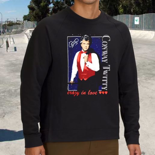 Streetwear Sweatshirt Conway Twitty Crazy In Love 1