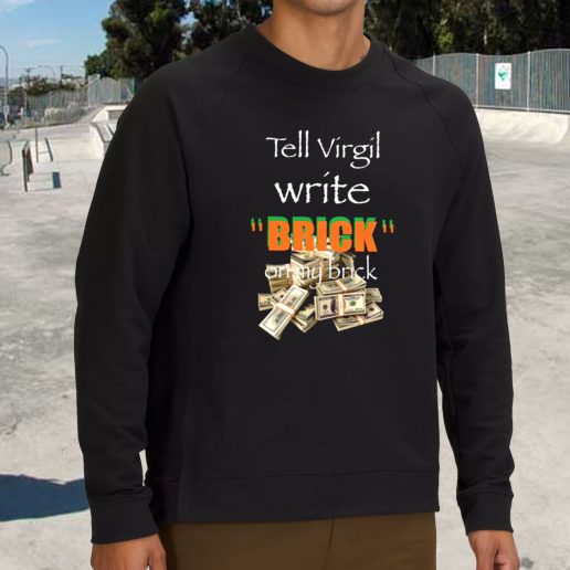 Streetwear Sweatshirt Griselda Tell Virgil Write Brick On My Brick 1