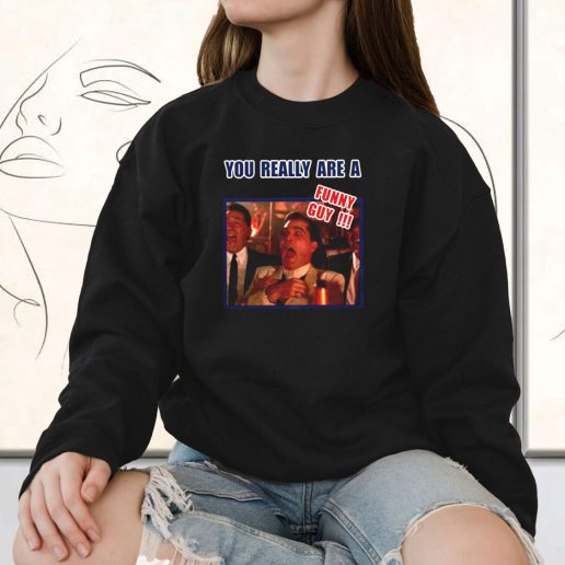 Vintage Sweatshirt You Really Are A Funny Guy Hilarious Goodfellas 1