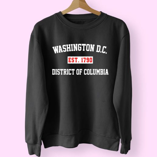 Washington Dc Est 1790 District Of Columbia Classy Sweatshirt 1