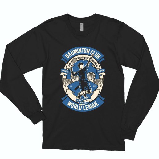 Badminton Club Funny Long Sleeve T shirt