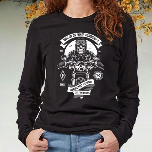 Black Long Sleeve T Shirt Ride Or Die Biker Club