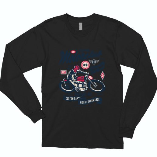 Custom Motorclub Funny Long Sleeve T shirt