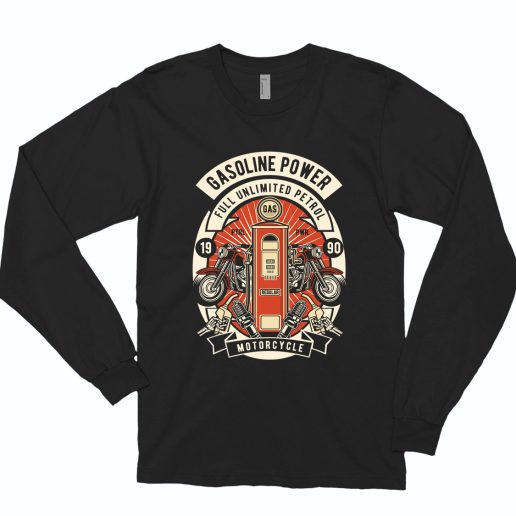 Gasoline Power Funny Long Sleeve T shirt