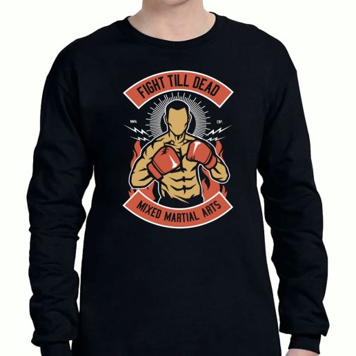 Graphic Long Sleeve T Shirt Fight Till Dead