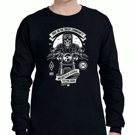 Graphic Long Sleeve T Shirt Ride Or Die Biker Club