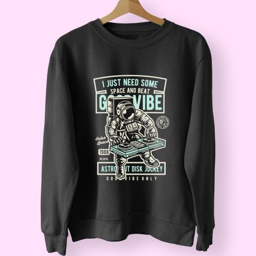 I Just Need Some Space And Beat Funny Graphic Sweatshirt