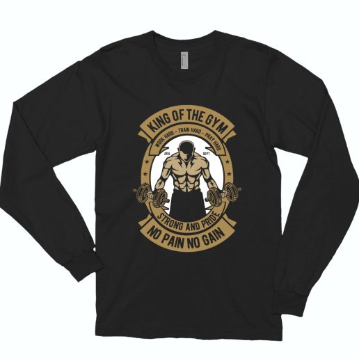 King Of The Gym Funny Long Sleeve T shirt