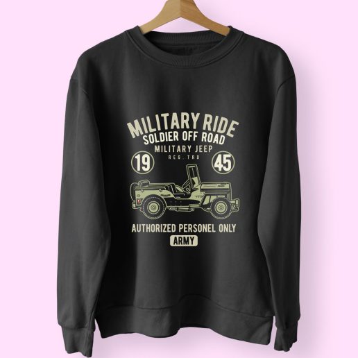 Military Ride Funny Graphic Sweatshirt