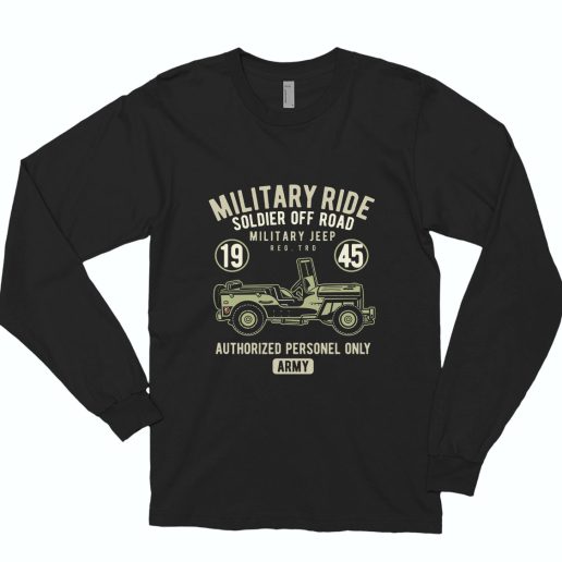 Military Ride Funny Long Sleeve T shirt