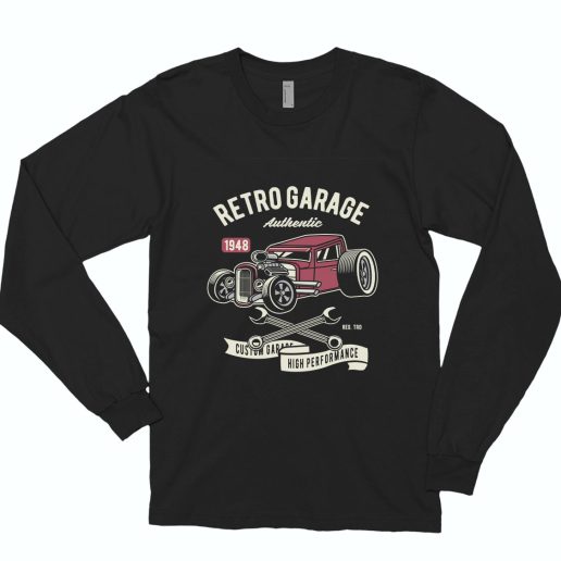 Retro Garage Hotrod Funny Long Sleeve T shirt