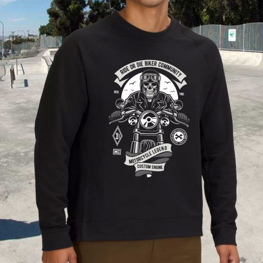 Streetwear Sweatshirt Ride Or Die Biker Club