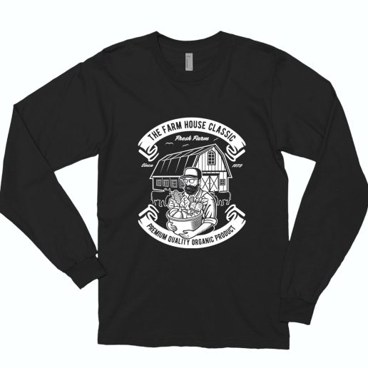 The Farm House Classic Funny Long Sleeve T shirt